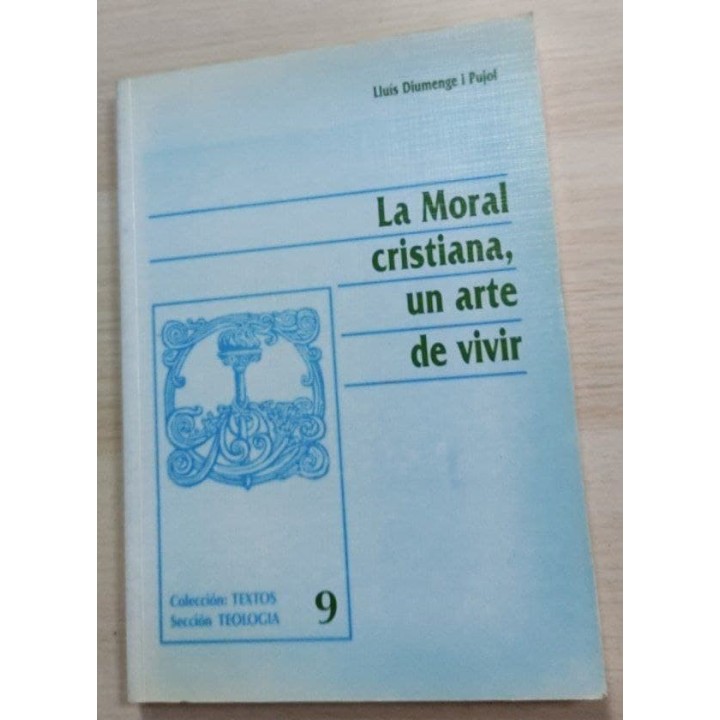 LA MORAL CRISTIANA, UN ARTE DE VIVIR